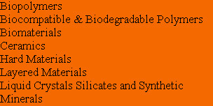 Biopolymers
Biocompatible & Biodegradable Polymers
Biomaterials
Ceramics
Hard Materials
Layered M...